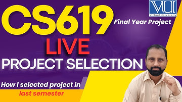 Live CS619 Final Year Project Selection | Virtual University | By Abid Farooq Bhutta