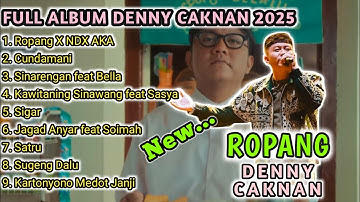 DENNY CAKNAN X NDX AKA - Ropang (Official Music Video) - Full Album DENNY CAKNAN TERBARU 2025