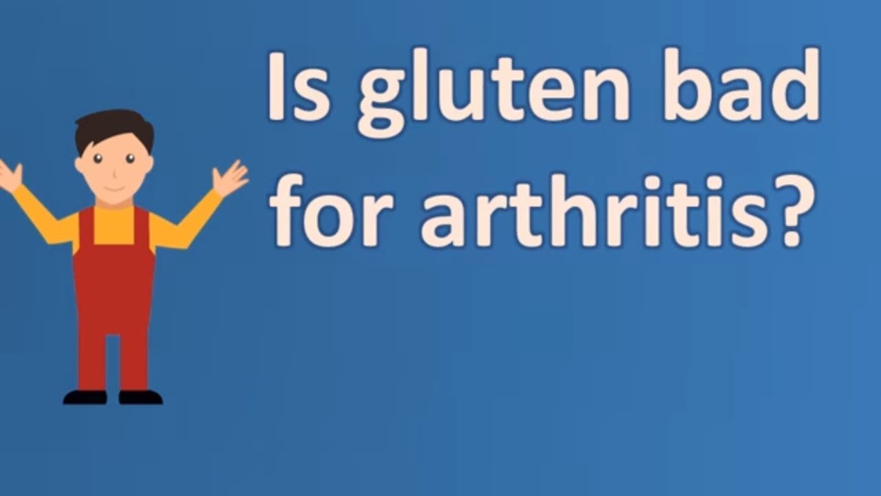 Is gluten bad for arthritis ? Good Health Channel YouTube