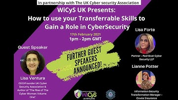 How to use your Transferable Skills to get into Cyber - with Lisa Ventura, Lisa Forte, Lianne Potter