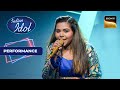 Indian Idol S14 | Anjana ने &#39;O Humdum&#39; पर दी एक Rocking Performance | Performance