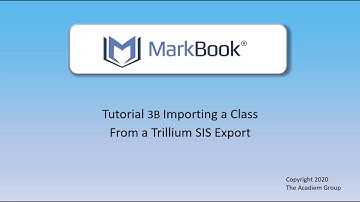 All New MarkBook® 2020:  3B Importing a Class from Trillium