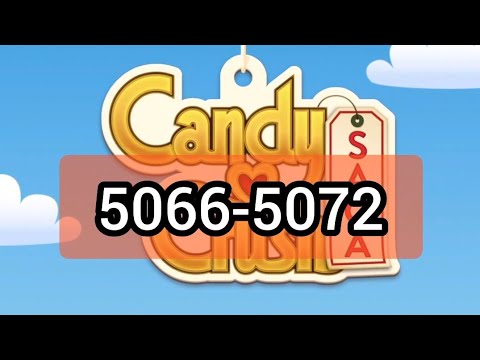🎮 CANDY CRUSH SAGA ❤️Level 5066-5072