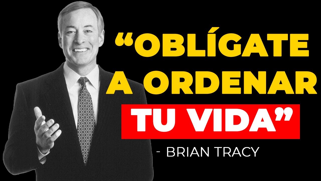 OBLÍGATE A ORGANIZAR TU VIDA – 10 Claves PODEROSAS 🧠| Brian Tracy - YouTube