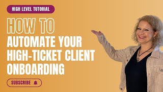 How to Automate Your High-Ticket Client Onboarding (HighLevel Tutorial)