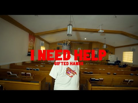 Gifted Hands I Need Help Official Music Video 