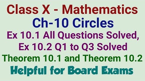 Class 10 Maths Ch-10 Circles Ex 10.1 & Ex 10.2 Q1 to Q3, Theorem 10.1 & 10.2 - 10th NCERT Maths Ch10