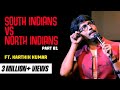 South Indian vs North Indian Part 1 - Standup Comedy Video by Karthik Kumar