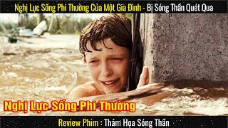 Nghị Lực Sống Phi Thường Của Một Gia Đình Khi Bị Sóng Thần  Quét Qua || Review phim