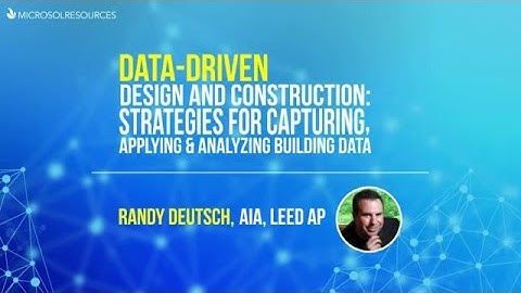 Data-Driven Design and Construction Strategies for Capturing, Applying & Analyzing Building Data