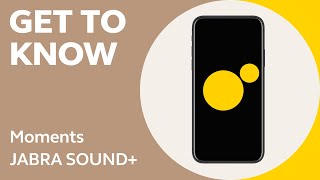 Jabra Sound+ App: Get To Know Moments | Jabra Support screenshot 4