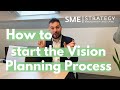 Comment dmarrer le processus de planification de la vision