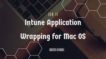 MacOs Application Wrapping in Azure Intune Microsoft Endpoint