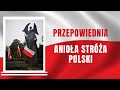 Zadziwiająca przepowiednia Anioła Stróża Polski