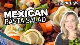 Make-Ahead Mexican Tortellini Pasta Salad - AKA Taco Bowl Pasta Salad