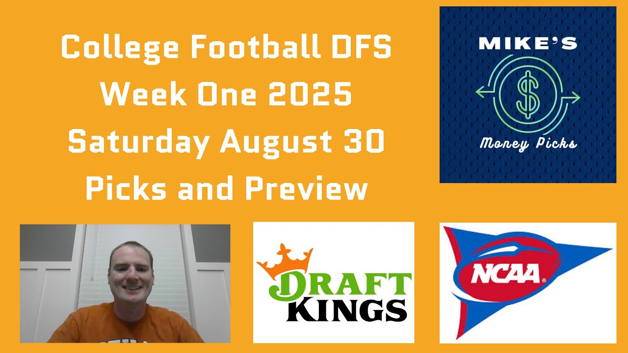 College Football Saturday Week One 2025 DFS Picks and Preview - DraftKings CFB 8/30/25
