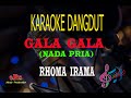 Karaoke gala gala nada pria  rhoma irama karaoke dangdut tanpa vocal