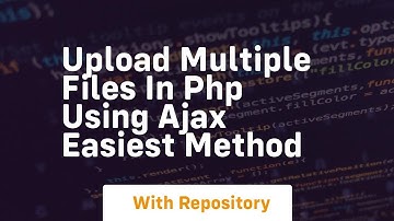 Upload multiple files in php using ajax easiest method