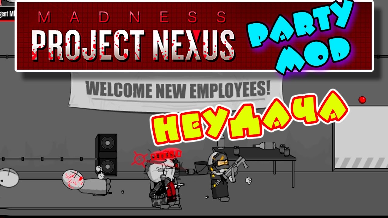 Madness Project Nexus Hacked Party Mod 3