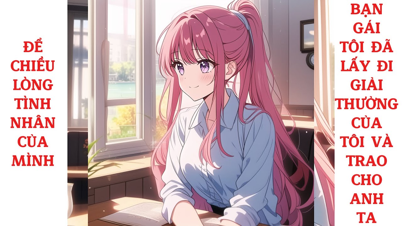 Full để chiều lòng tình nhân của mình, bạn gái tôi đã lấy đi giải thưởng của tôi và trao cho anh ta