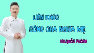 Liên Khúc Công Cha Nghĩa Mẹ | Quốc Phòng hát chèo [Official MV]