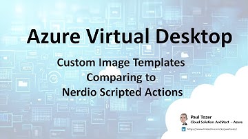 Azure Virtual Desktop - Custom  Image Templates Compared to Nerdio Scripted Actions