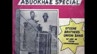 Oteghe Brothers Union Dance Band Of Ugo-Niyekorhionmwon ‎– Abuokhae Special 70s Naija Highlife Album