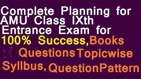Complete Planning for Class 9th AMU Entrance,100% Success assured,important books,pattern,syllabus