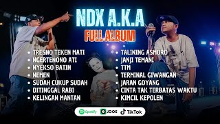 NDX AKA FULL ALBUM TERBARU 2025 | NEMEN, NYEKSO BATIN, TRESNO TEKEN MATI, KELINGAN MANTAN