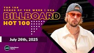 Billboard Hot 100™ Top Singles This Week + Bubbling Under Hot 100 (July 26th, 2025)