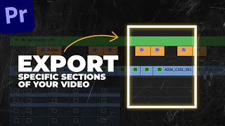 Export Specific Parts of your Video in Adobe Premiere Pro 2023