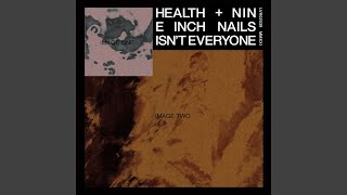 Video thumbnail of "HEALTH - ISN’T EVERYONE"