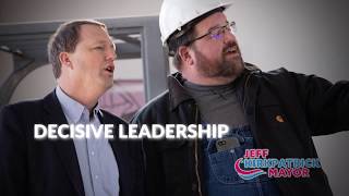 Jeff Kirkpatrick for Mayor, a Decisive Leader Profile