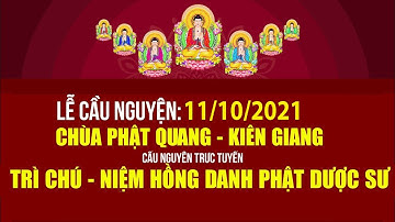 🛑Trực tiếp 11/10: Trì Chú - Niệm Danh Hiệu Phật Dược Sư Cầu nguyện dịch bệnh sớm tiêu trừ
