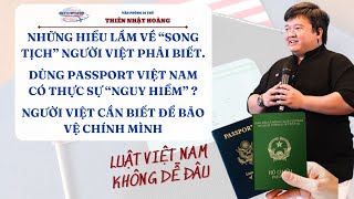 #030 | Song tịch, cứ tưởng có Quốc Tịch Mỹ là được Mỹ bảo vệ ! | VP Di Trú Thiên Nhật Hoàng