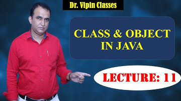 Java OOPS -11: Class and Object in Java | CS Teachers DSSSB/HSSC/KVS/NET | Dr Vipin Classes
