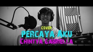 CHINTYA GABRIELLA - PERCAYA AKU (VERSI GITAR AKUSTIK) COVER BY ANJAR BOLEAZ