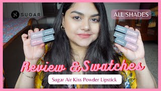 Sugar Air Kiss Powder Lipsticks Review and Swatches ALL SHADES @SUGARCosmetics lipstickswatches