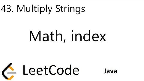 LeetCode 43 | Multiply Strings | Math | Java