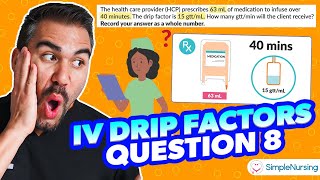 IV Drip Factors ; Practice Question Series - Question #8