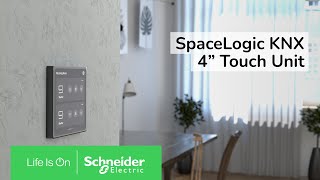 Discover the new SpaceLogic KNX 4' Touch Unit | Schneider Electric