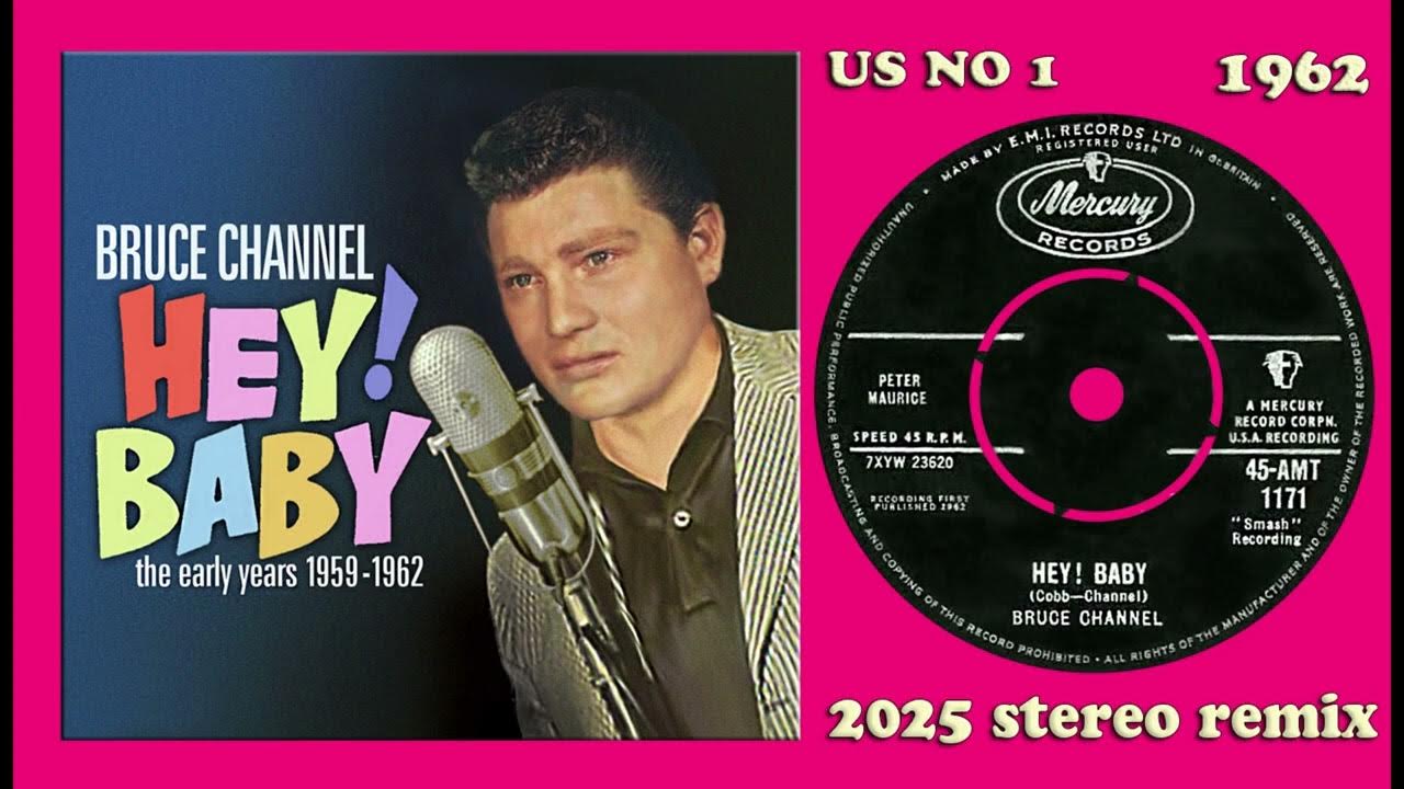 Bruce Channel - Hey Baby - 2025 stereo remix Bruce Channel - Hey Baby - 2025 stereo remix