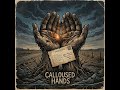 Calloused Hands