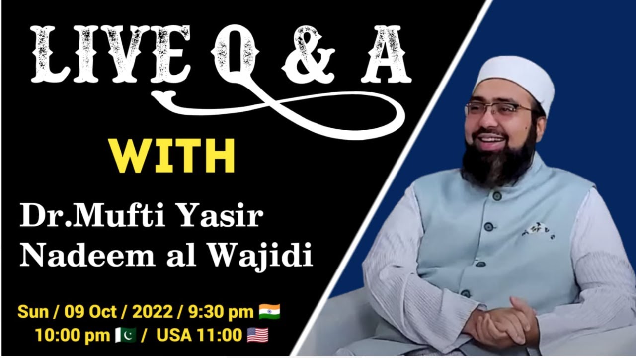 EP 35 | Live Q&A || Dr. Mufti Yasir Nadeem al Wajidi