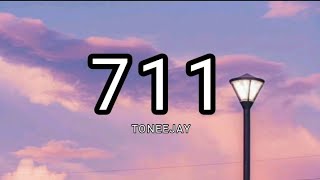 toneejay - 711 (Lyrics)