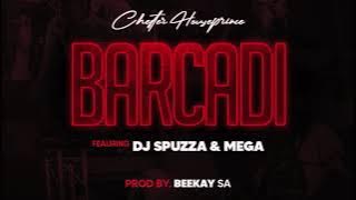Chester Houseprince - Barcadi ft. Dj Spuzza & Mega