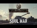 World of Tanks - Soul Man