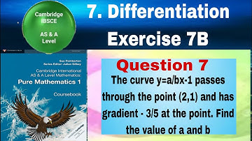 The curve y=a/bx-1 passes through point (2,1) and has gradient - 3/5 at the point. Find value a & b