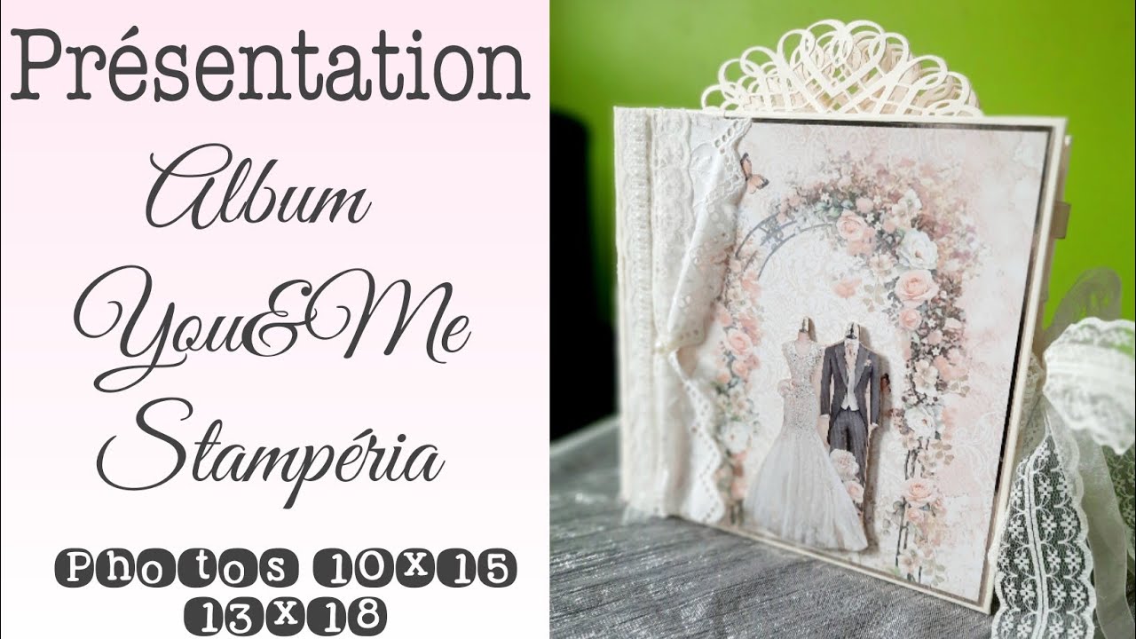 PRESENTATION ALBUM YOU AND ME STAMPERIA | Avant tuto | Album mariage | 80 photos | Chat Scrap |