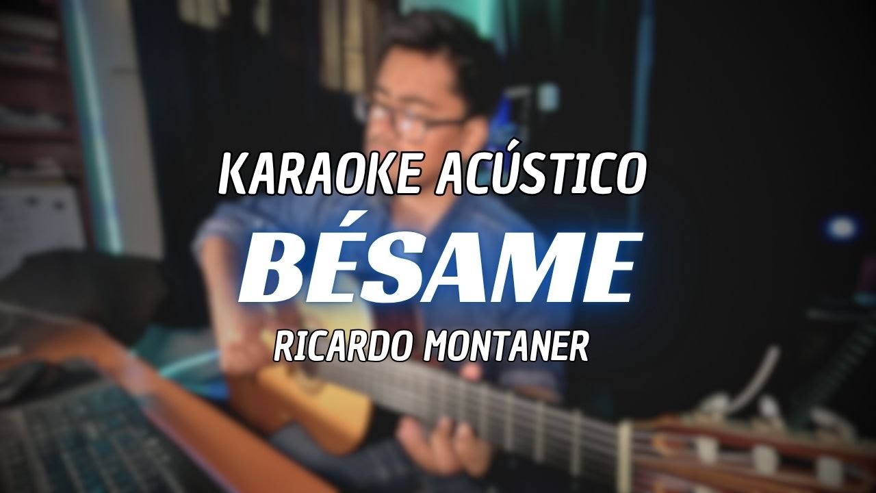 Bésame - Ricardo Montaner | Karaoke Acústico